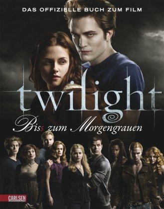  - Bella und Edward: Die Twilight Saga - Bis(s) zum Morgengrauen: Das offizielle Buch zum Film