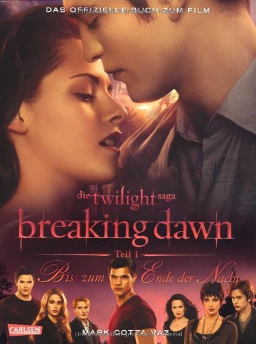  - Bella und Edward: Breaking Dawn - Biss zum Ende der Nacht: Das offizielle Buch zum Film