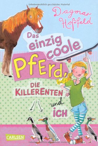  - Das einzig coole Pferd, die Killerenten und ich