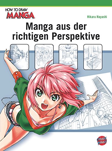  - Manga aus der richtigen Perspektive (How To Draw Manga)