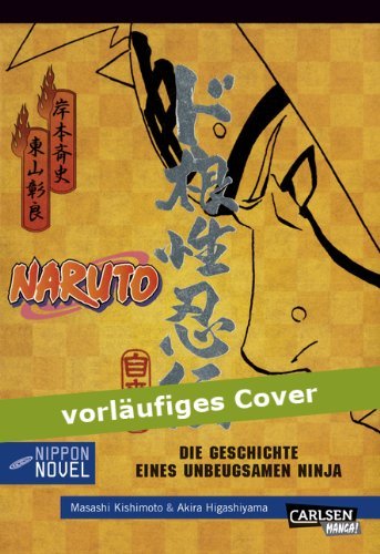  - Naruto: Die Geschichte eines unbeugsamen Ninja (Nippon Novel)