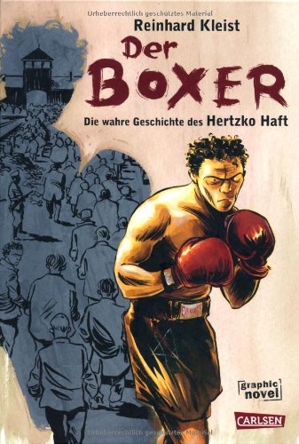  - Der Boxer: Die Überlebensgeschichte des Hertzko Haft: Die Ãœberlebensgeschichte des Hertzko Haft