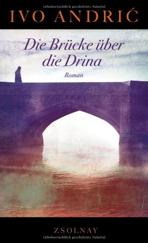  - Die Brücke über die Drina: Roman