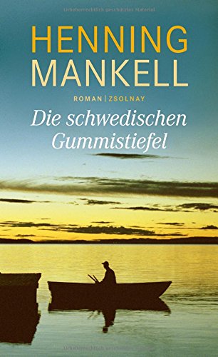 Mankell, Henning - Die schwedischen Gummistiefel: Roman