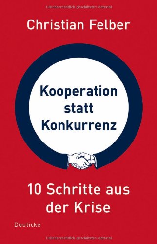  - Kooperation statt Konkurrenz: 10 Schritte aus der Krise