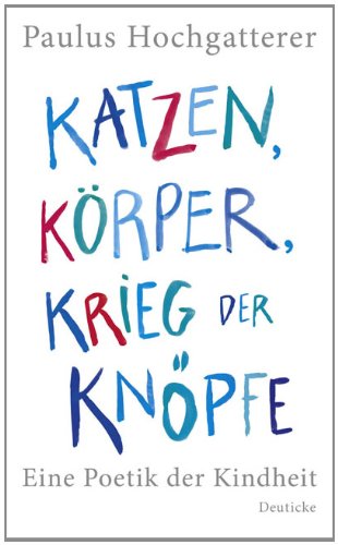  - Katzen, Körper, Krieg der Knöpfe: Eine Poetik der Kindheit