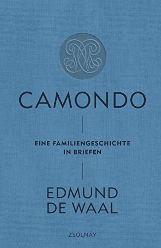 Waal, Edmund de - Camondo - Eine Familiengeschichte in Briefen