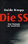  - Die SS. Eine Warnung der Geschichte