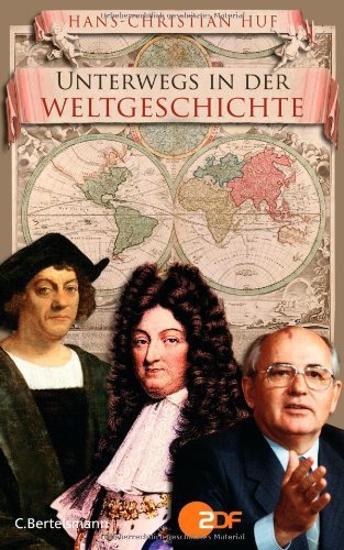  - Unterwegs in der Weltgeschichte