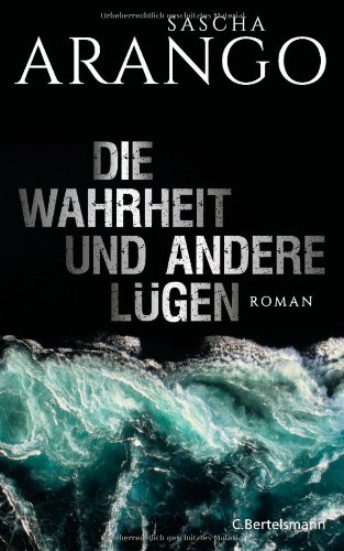  - Die Wahrheit und andere Lügen: Roman