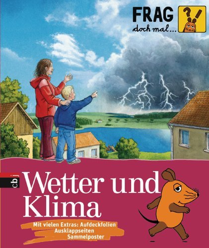  - Frag doch mal die ... Maus! - Wetter und Klima: Mit vielen Extras: Auedeckfolien,  Ausklappseiten, Sammelposter