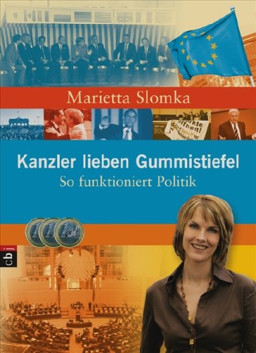  - Kanzler lieben Gummistiefel: So funktioniert Politik