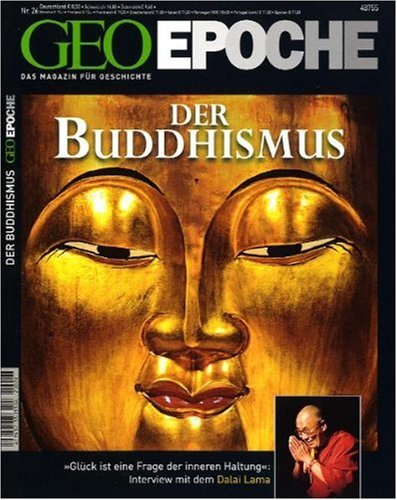  - GEO Epoche 26/2007: Der Buddhismus - Glück ist eine Frage der inneren Haltung Interview mit dem Dalai Lama