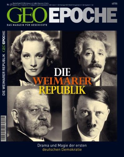  - Geo Epoche. Weimarer Republik: Das Magazin für Geschichte. Drama und Magie der ersten deutschen Demokratie: 27/2007