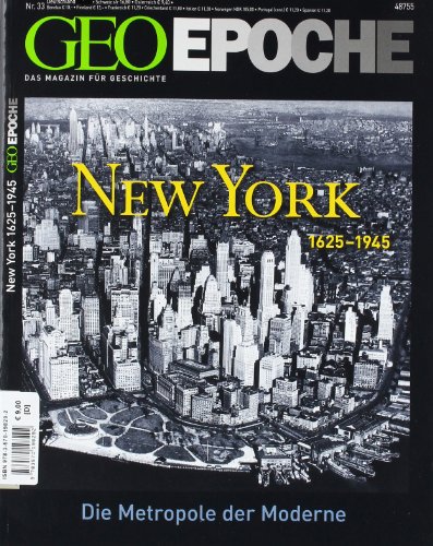  - Geo Epoche New York 1625 - 1945: Das Magazin für Geschichte / Die Metropole der Moderne: 33/2008