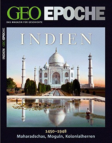  - GEO Epoche 41/2010: Indien. 1450-1948: Maharadschas, Moguln, Kolonialherren