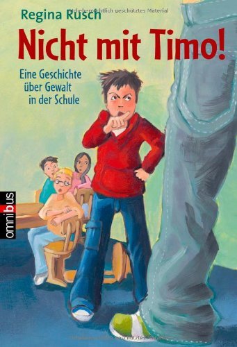  - Nicht mit Timo!: Eine Geschichte über Gewalt in der Schule