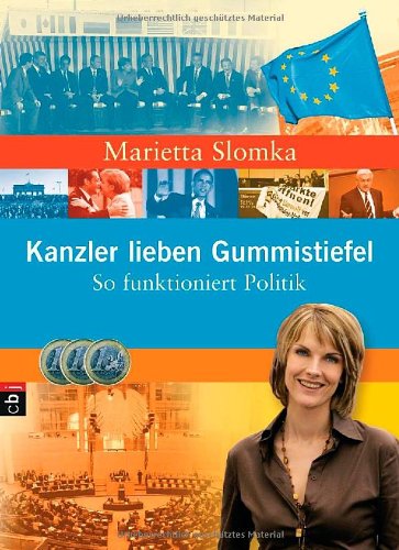  - Kanzler lieben Gummistiefel: So funktioniert Politik