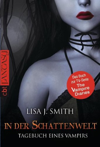 Smith, Lisa J. - Tagebuch eines Vampirs 4:  In der Schattenwelt