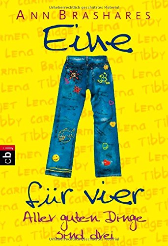  - Eine für vier - Aller guten Dinge sind drei (EINE FÜR VIER (The Sisterhood of the Traveling Pants), Band 3)