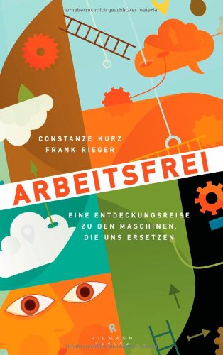  - Arbeitsfrei: Eine Entdeckungsreise zu den Maschinen, die uns ersetzen