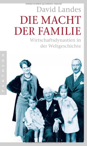  - Die Macht der Familie: Wirtschaftsdynastien in der Weltgeschichte