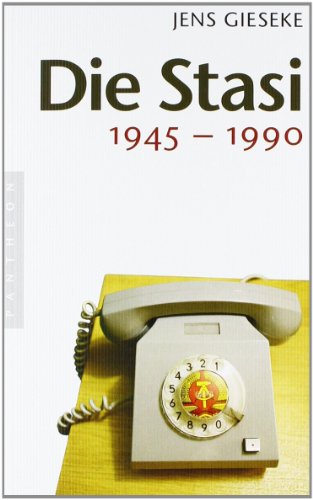 Gieseke, Jens - Die Stasi: 1945 - 1990