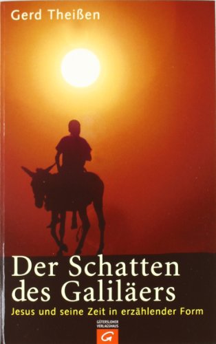  - Der Schatten des Galiläers. Historische Jesusforschung in erzählender Form. Sonderausgabe