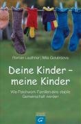  - Deine Kinder - meine Kinder: Wie Patchwork-Familien eine stabile Gemeinschaft werden