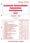  - Technische Kommunikation, Fachzeichnen, Arbeitsplanung Metall, Grundstufe, Tests