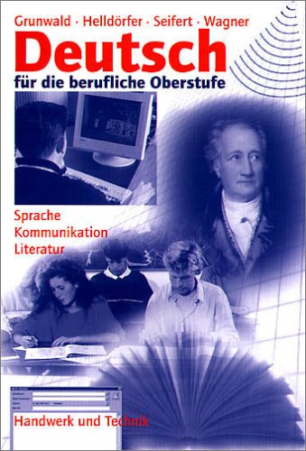  - Deutsch für die berufliche Oberstufe: Ein Lern- und Arbeitsbuch