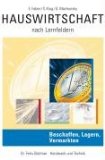  - Hauswirtschaft. Wohnen und Reinigen: Hauswirtschaft nach Lernfeldern