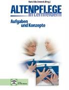  - Altenpflege in Lernfeldern. Aufgaben und Konzepte