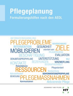  - Pflegeplanung: Formulierungshilfen nach den AEDL