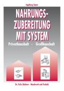  - Nahrungszubereitung mit System: Privathaushalt. Großhaushalt