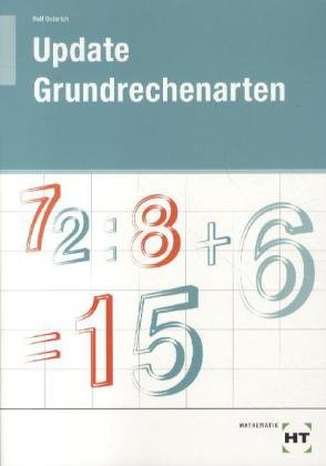  - Update · Grundrechenarten: Arbeitsheft - Schülerausgabe (Abgabe nur zum vollen Preis)