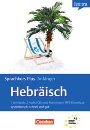  - Lextra - Hebräisch - Sprachkurs Plus: Anfänger: A1-A2 - Selbstlernbuch mit CDs und kostenlosem MP3-Download: Systematisch, schnell und gut. Europäischer Referenzrahmen A1/A2