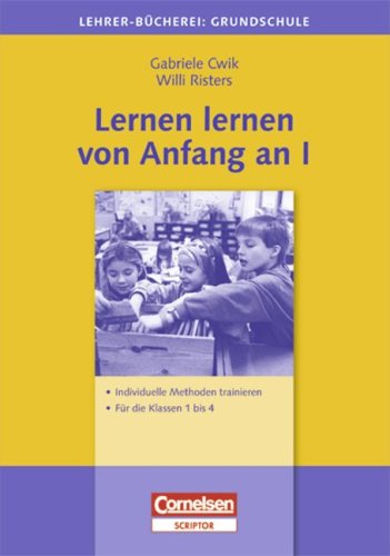  - Lehrerbücherei Grundschule - Kompakt: Lernen lernen von Anfang an I: Individuelle Methoden trainieren - Für die Klassen 1 bis 4: Individuelle Methoden trainieren - Für die Klassen 1-4