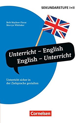  - Unterrichtssprache: Unterricht - English, English - Unterricht: Unterricht sicher in der Zielsprache gestalten