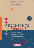  - Fachdidaktik: Geschichts-Didaktik: Praxishandbuch für die Sekundarstufe I und II