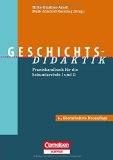  - Geschichte unterrichten: Eine Einführung in die Didaktik und Methodik