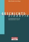  - Fachmethodik: Geschichts-Methodik: Handbuch für die Sekundarstufe I und II