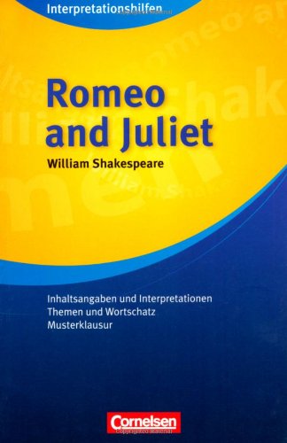  - Cornelsen Senior English Library - Literatur: Ab 11. Schuljahr - Romeo and Juliet: Interpretationshilfe: Inhaltsangaben und Interpretationen - Themen und Wortschatz - Musterklausur