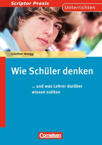  - Scriptor Praxis: Wie Schüler denken: und was Lehrer darüber wissen sollten. Buch