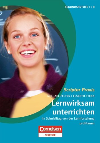  - Scriptor Praxis: Lernwirksam unterrichten: Im Schulalltag von der Lernforschung profitieren. Buch