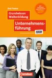  - Grundwissen: Wirtschaft: Wirtschaftsordnung - Unternehmensführung und BWL - Rechtsgrundlagen