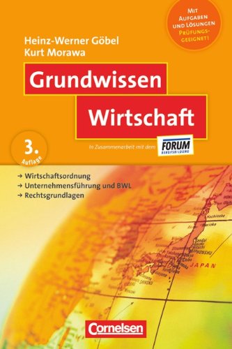  - Grundwissen: Wirtschaft: Wirtschaftsordnung - Unternehmensführung und BWL - Rechtsgrundlagen