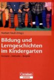  - Bildungs- und Lerngeschichten: Bildungsprozesse in früher Kindheit beobachten, dokumentieren und unterstützen