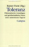  - Toleranz im Konflikt: Geschichte, Gehalt und Gegenwart eines umstrittenen Begriffs (suhrkamp taschenbuch wissenschaft)