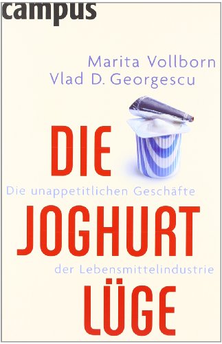  - Die Joghurt-Lüge: Die unappetitlichen Geschäfte der Lebensmittelindustrie